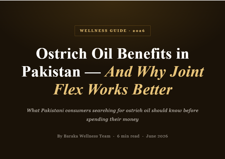 Ostrich Oil Benefits in Pakistan — And Why Joint Flex Works Better